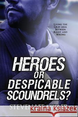 Heroes or Despicable Scoundrels?