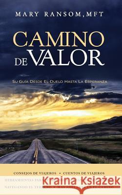 Camino de Valor: Su Gu?a Desde El Duelo Hasta La Esperanza