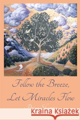 Follow The Breeze, Let Miracles Flow