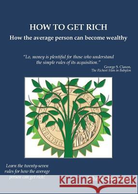 How to Get Rich: How the average person can become wealthy