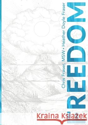 Freedom: How Teens Can Use Mindful Compassion to Thrive in a Chaotic World and Grow a Purpose-driven Life