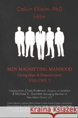 Men Magnifying Manhood: Giving Hope & Empowerment Volume 2