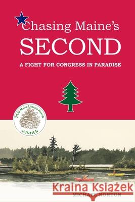 Chasing Maine's Second: A Fight for Congress in Paradise