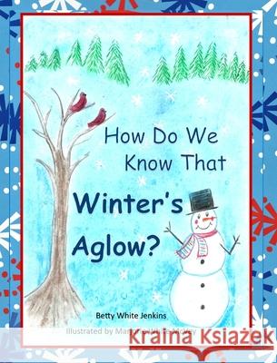 How Do We Know That Winter's Aglow?