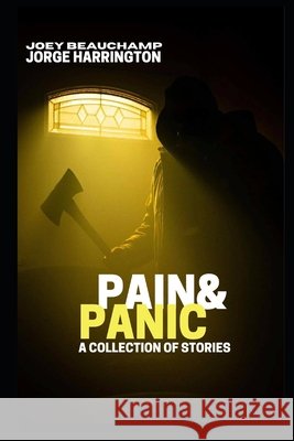 Pain & Panic: A Collection Of Stories