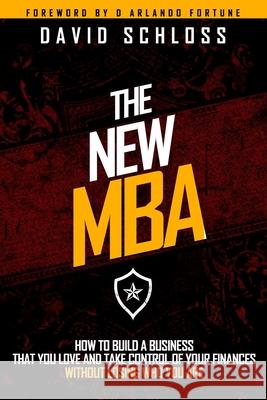 The New MBA: How to Build a Business That You Love and Take Control of Your Finances Without Losing Who You Are