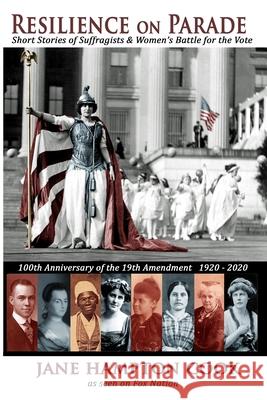 Resilience on Parade: Short Stories from Suffragists and Women's Battle for the Vote