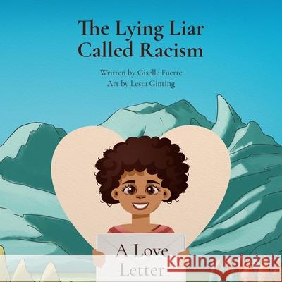 The Lying Liar Called Racism: A Love Letter