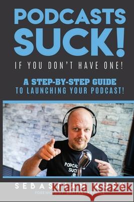 Podcasts SUCK!: (if you don't have one)