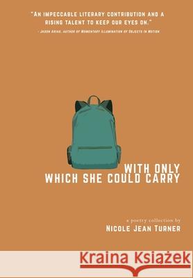 With Only Which She Could Carry: a poetry collection