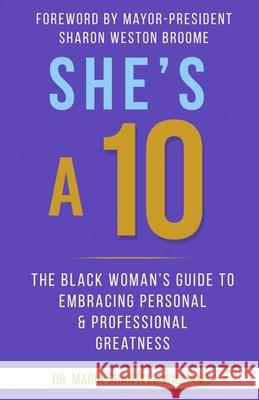 She's A 10: The Black Woman's Guide to Embracing Personal & Professional Greatness