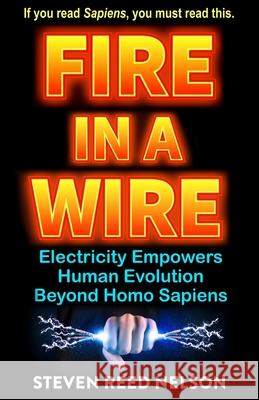 Fire in a Wire: Electricity Empowers Human Evolution Beyond Homo Sapiens