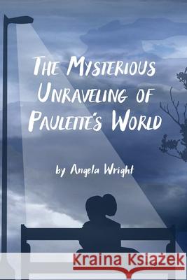 The Mysterious Unraveling of Paulette's World