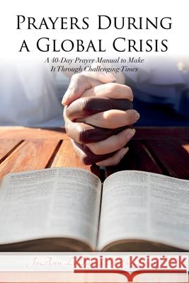 Prayers During a Global Crisis: A 40-Day Prayer Manual to Make It Through Challenging Times