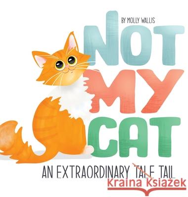 Not My Cat: An Extraordinary Tale