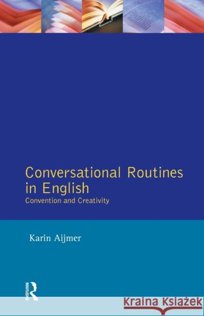 Conversational Routines in English: Convention and Creativity