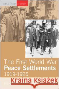 The First World War Peace Settlements, 1919-1925