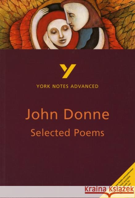 Selected Poems of John Donne: York Notes Advanced - everything you need to study and prepare for the 2025 and 2026 exams