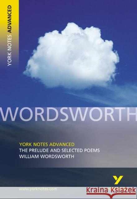 The Prelude and Selected Poems (York Notes Advanced) English Literature Study Guide - for 2026, 2027 exams: York Notes Series