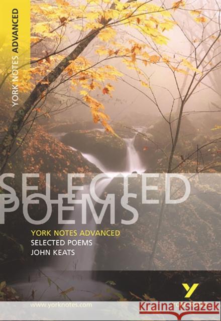 Selected Poems of John Keats (York Notes Advanced) English Literature Study Guide - for 2026, 2027 exams: York Notes Series