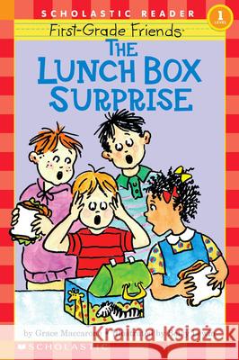 First-Grade Friends: The Lunch Box Surprise (Scholastic Reader, Level 1): The Lunch Box Surprise