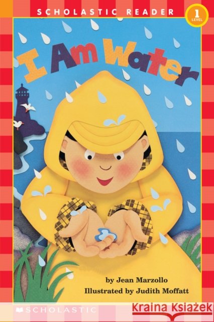 I Am Water (Scholastic Reader, Level 1)