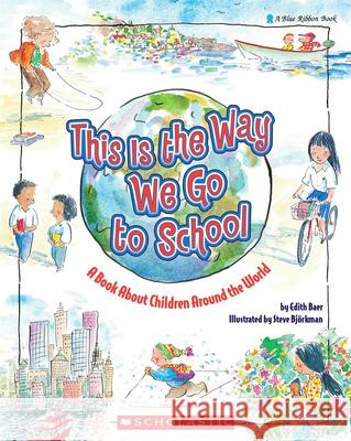 This Is the Way We Go to School: A Book about Children Around the World