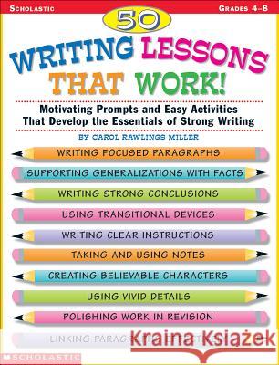 50 Writing Lessons That Work!: Motivating Prompts and Easy Activities That Develop the Essentials of Strong Writing