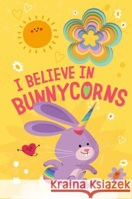 I Believe in Bunnycorns