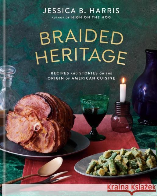 Braided Heritage: Recipes and Stories on the Origin of American Cuisine