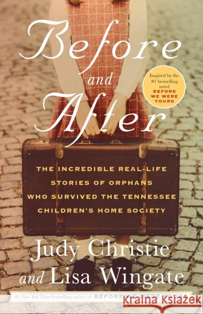 Before and After: The Incredible Real-Life Stories of Orphans Who Survived the Tennessee Children's Home Society