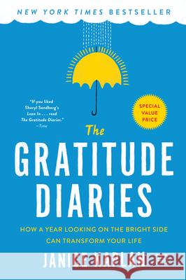 The Gratitude Diaries: How a Year Looking on the Bright Side Can Transform Your Life