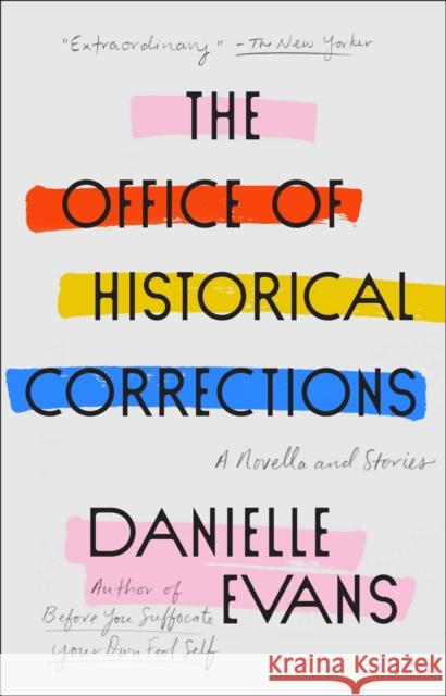 The Office of Historical Corrections: A Novella and Stories