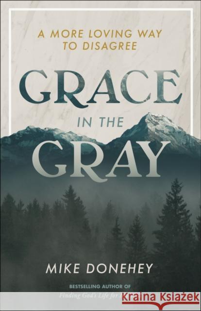 Grace in the Gray: A More Loving Way to Disagree
