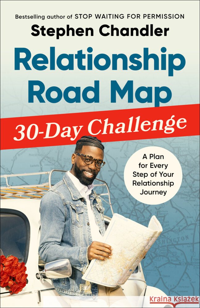 Relationship Road Map Challenge: A 30-Day Plan to Find Your Spouse