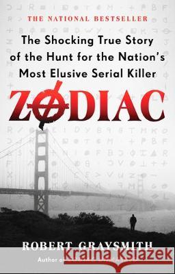 Zodiac: The Shocking True Story of the Hunt for the Nation's Most Elusive Serial Killer