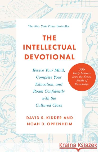 The Intellectual Devotional: Revive Your Mind, Complete Your Education, and Roam Confidently with the Cultured Class