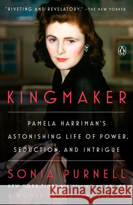 Kingmaker: Pamela Harriman's Astonishing Life of Power, Seduction, and Intrigue