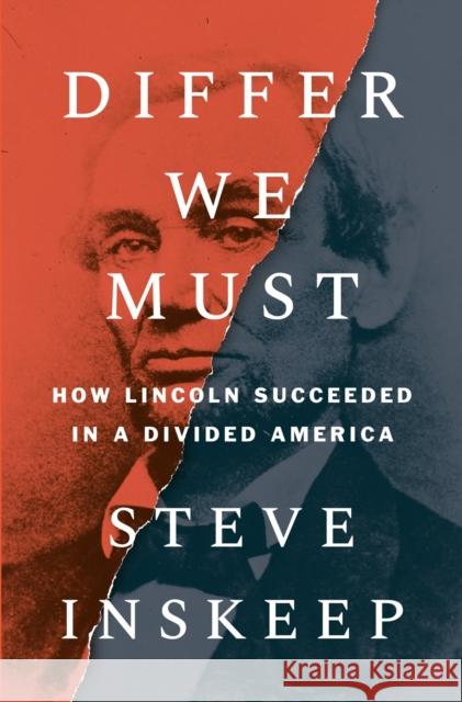 Differ We Must: How Lincoln Succeeded in a Divided America