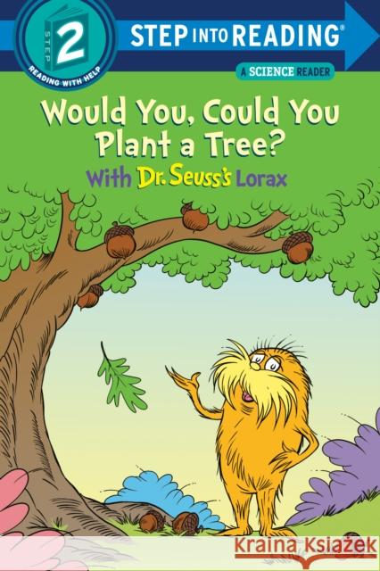 Would You, Could You Plant a Tree? With Dr. Seuss's Lorax