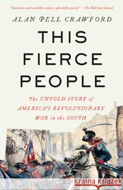 This Fierce People: The Untold Story of America's Revolutionary War in the South