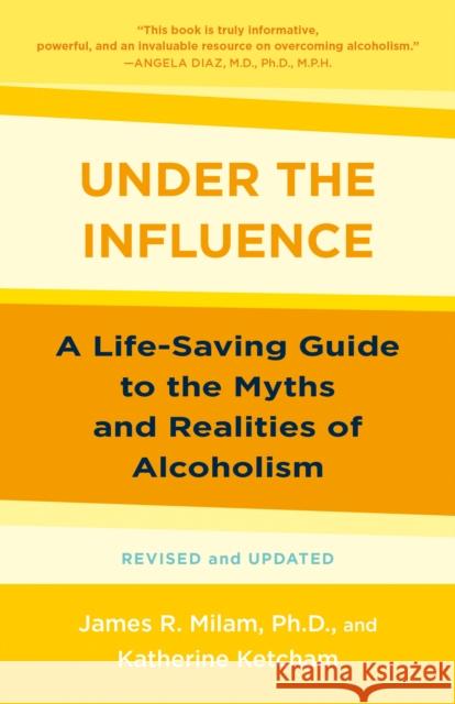 Under the Influence: A Life-Saving Guide to the Myths and Realities of Alcoholism