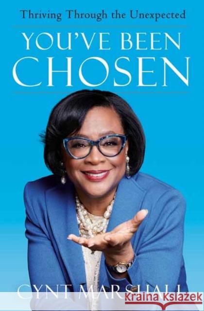 You've Been Chosen: Thriving Through the Unexpected