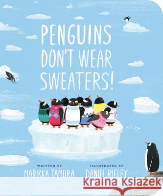 Penguins Don't Wear Sweaters!