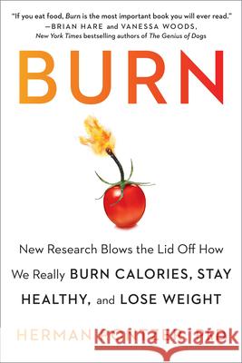 Burn: New Research Blows the Lid Off How We Really Burn Calories, Stay Healthy, and Lose Weight