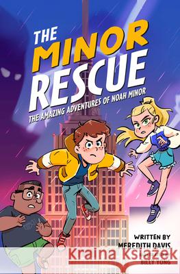 The Minor Rescue: The Amazing Adventures of Noah Minor, Book 2