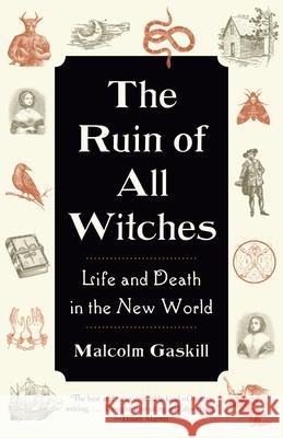 The Ruin of All Witches: Life and Death in the New World