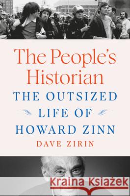 The People's Historian: The Outsized Life of Howard Zinn