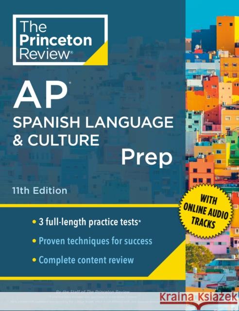 Princeton Review AP Spanish Language & Culture Prep, 2024: 3 Practice Tests + Content Review + Strategies & Techniques