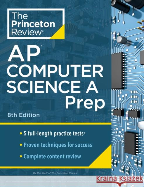 Princeton Review AP Computer Science A Prep, 2024: 5 Practice Tests + Complete Content Review + Strategies & Techniques